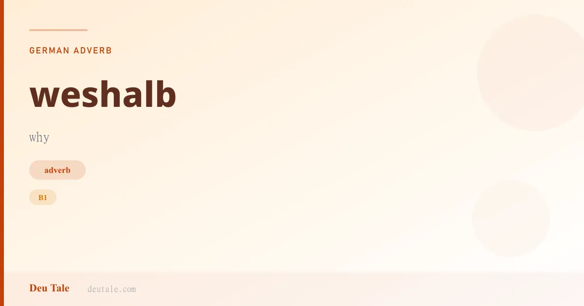 weshalb — German adverb meaning why (B1)